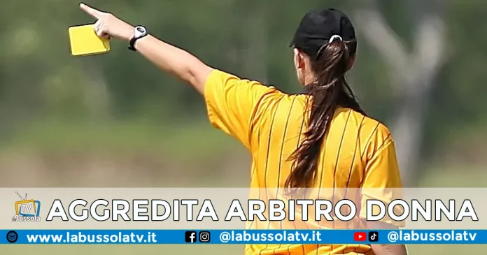 Virtus Monteforte e Durazzano arbitro donna aggredita